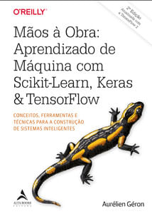 Mãos à obra: aprendizado de máquina com Scikit-Learn, Keras & TensorFlow