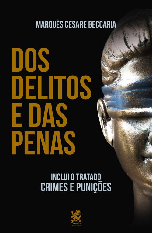Dos Delitos e das Penas - "Inclui o tratado Crimes e Punições"