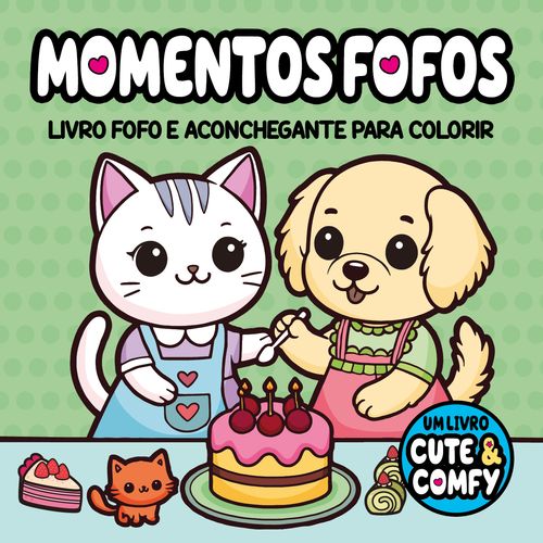 Cute & Comfy - Momentos Fofos - Livros de Colorir Adulto