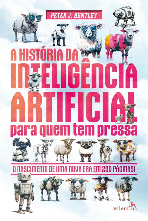 A HISTÓRIA DA INTELIGÊNCIA ARTIFICIAL PARA QUEM TEM PRESSA