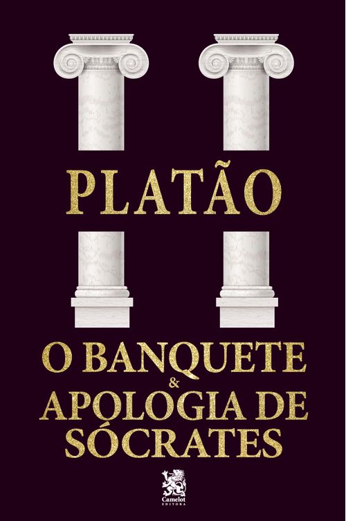 O Banquete e Apologia a Sócrates - Platão