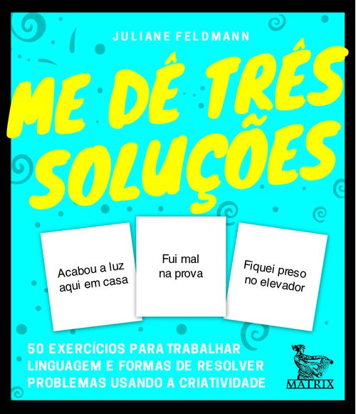 Me dê três soluções