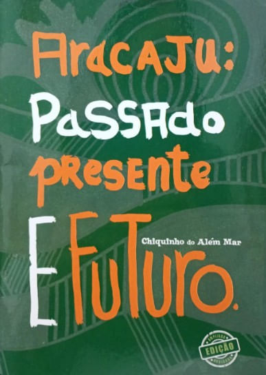 ARACAJU: PASSADO, PRESENTE E FUTURO