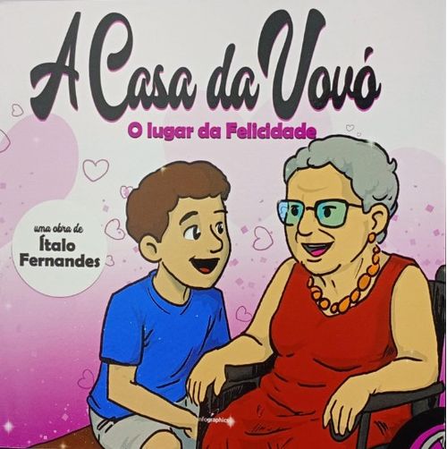 A CASA DA VOVÓ - O LUGAR DA FELICIDADE
