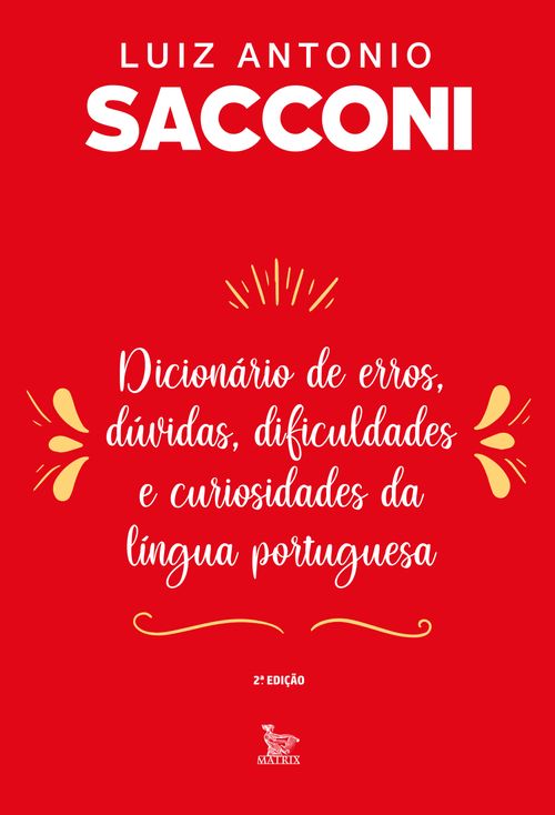 Dicionário de erros, dúvidas, dificuldades e curiosidades da língua portuguesa