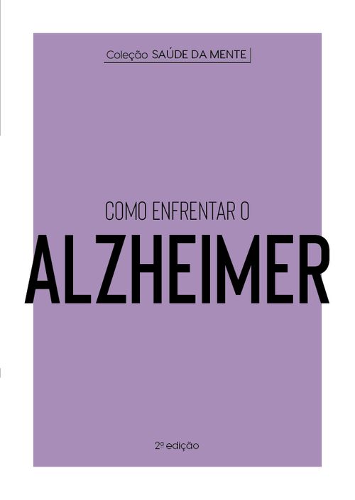 Coleção Saúde da Mente - Como enfrentar o Alzheimer