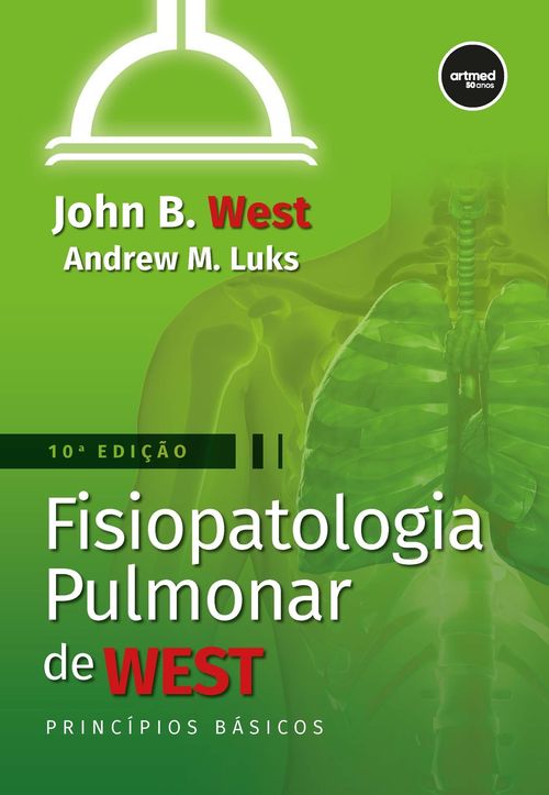 Fisiopatologia pulmonar de West: princípios básicos