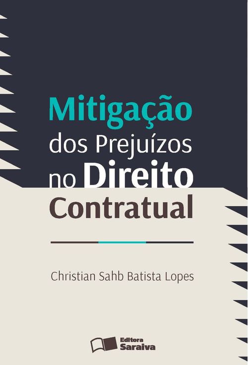 Mitigação dos prejuízos no direito contratual - 1ª edição de 2013