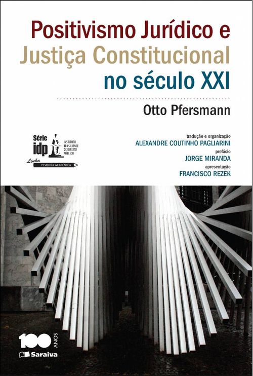 Positivismo jurídico e justiça constitucional no século XXI - 1ª edição de 2014