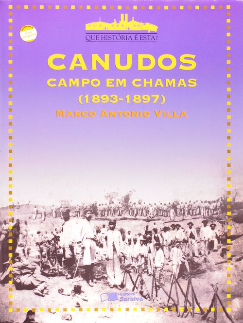 Canudos: Campo em chamas (1893-1897)