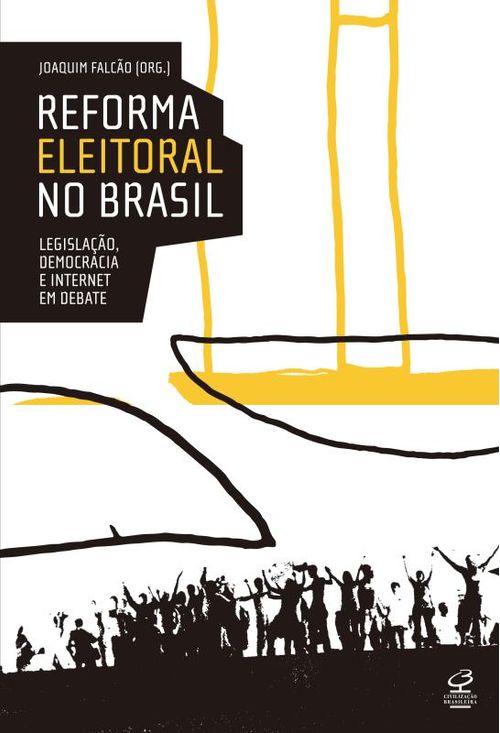 Reforma eleitoral no Brasil: Legislação, democracia e internet em debate