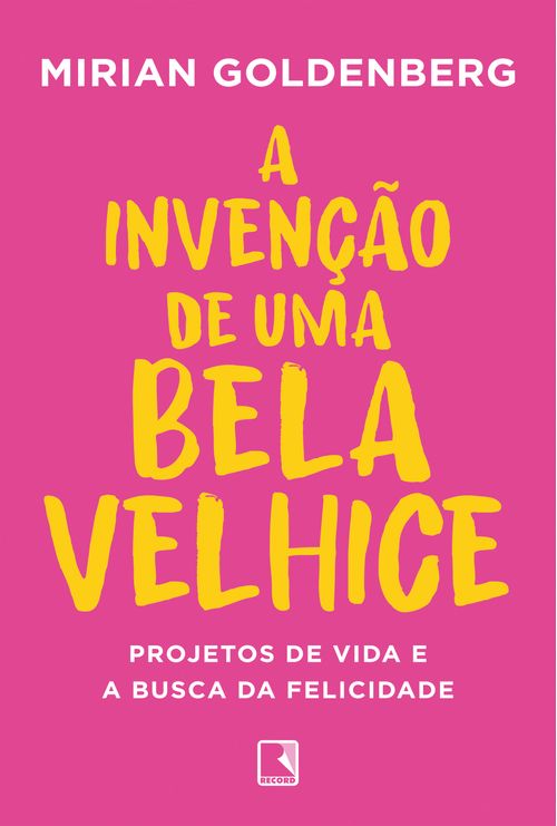 A invenção de uma bela velhice