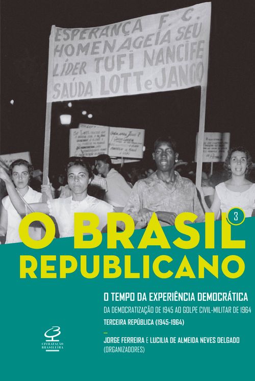 O Brasil Republicano: O tempo da experiência democrática (Vol. 3)