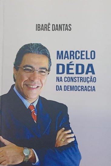 MARCELO DEDA NA CONSTRUCAO DA DEMOCRACIA