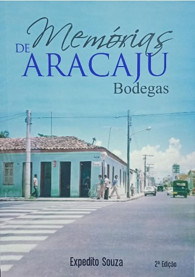 MEMORIAS DE ARACAJU - BODEGAS 2 ED