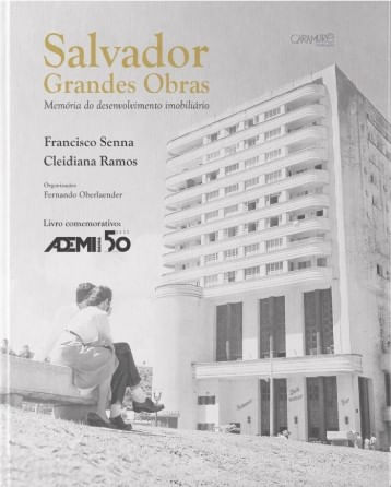 Salvador - Grandes Obras: Memória do desenvolvimento imobiliário