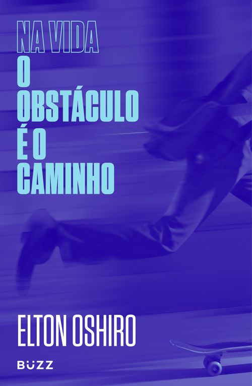 Na vida o obstáculo é o caminho